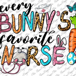 Every Bunnys Favorite Nurse Png Sublimation Design, Easter Sublimation Png,Easter Day Png,Easter Png, Easter Bunny Png, Nurse Png Downloads