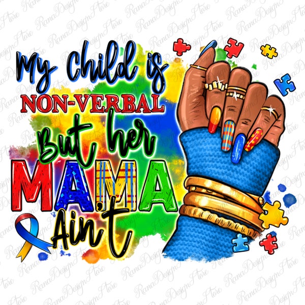 My child is non-verbal but her Mama ain't afro hand png sublimation design download, Autism Awareness png, black woman png, designs download