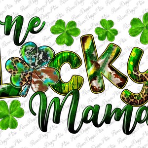 St. Patrick&#39;s Day One Lucky Mama Png, Saint Patricks Png, Lucky Png, St. Patricks Day, Lucky Mama Png, Sublimation Design, Instant Download