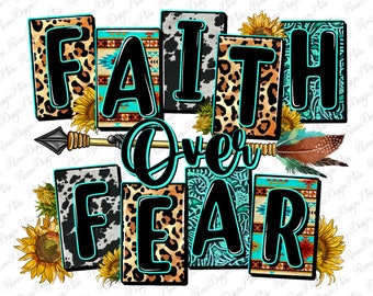 Glaube über Angst png Sublimation Design download, christliche png, Sonnenblumen png, westlicher Glaube png, sublimierte Designs herunterladen