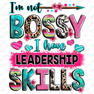 I&#39;m not bossy i just have leadership skills png sublimation design download, funny quotes png, business png, sublimate designs download