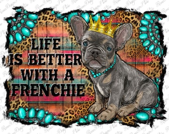 Life Is Better With A Frenchie Png Distressed Background, Life Is Better With A Franchie Png, French Bullsodg Png, Instant Download
