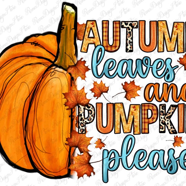 Autumn leaves and pumpkin please png sublimation design download, Hello Fall png, Autumn png, Fall leaves png, sublimate designs download
