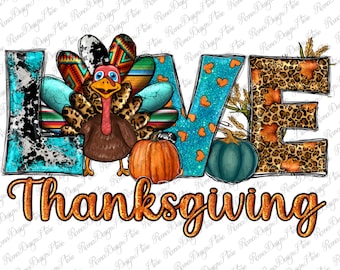 Love Thanksgiving Turkey Png Sublimation Design, Western Love Thankful Png, Love Thanksgiving Png, Western Turkey Png, Instant Download