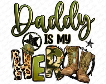 Könnte beinhalten: Digitalgrafik mit dem Text "Daddy is my Hero". Das Wort "Daddy" ist in einer grünen, stilisierten Schriftart gehalten. Das Wort "Hero" ist in Tarnfarben und Leopardenmuster gehalten. Militärstiefel, ein Helm und ein Stern sind ebenfalls enthalten.