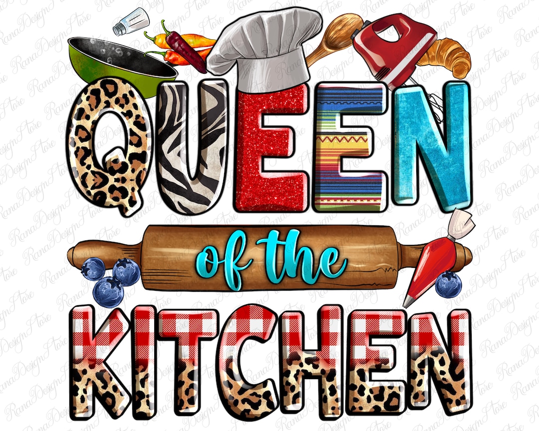 Queen of the Kitchen Png Sublimation Design Download, Cooking Png ...