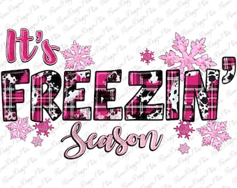 It's Freezin Season Pink Christmas Png Sublimation Design, It's Freezin Season Png, Winter Season Png, Freezin Season Png, Digital Download