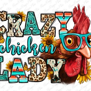 Crazy chicken lady png sublimate designs download, farm animals png, farm life png, western chicken png, sublimate designs download