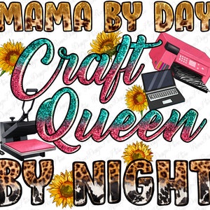 Mama by day craft queen by night png sublimate designs download, crafter png, western png design, craft life png, sublimate design download