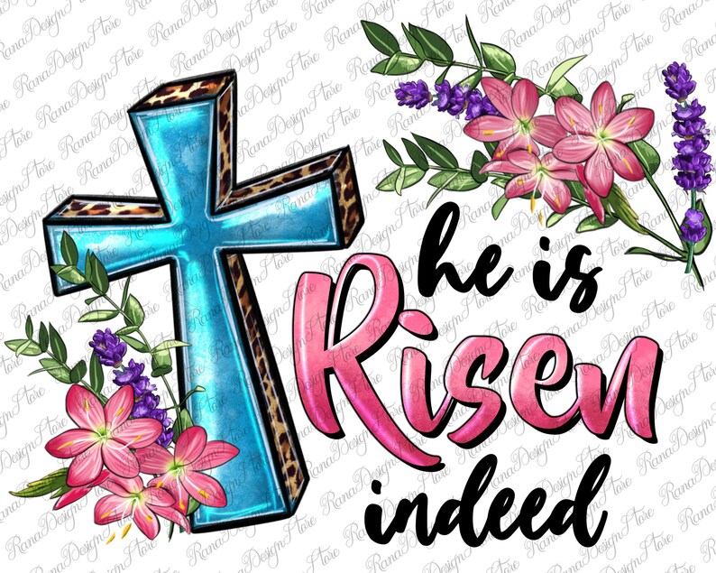 May include: A blue cross with a leopard print design, surrounded by pink flowers and purple lavender. The text "He is Risen indeed" is written in black lettering.