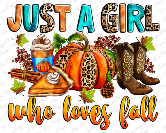 Just a girl who loves Fall png sublimation design download, Hello Fall png, Autumn png, western pumpkin png, sublimate designs download
