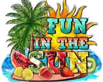 Fun in the sun png sublimation design download, summer vibes png, summer png design, hello summer png, sublimate designs download