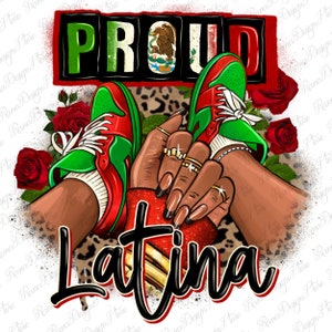 Proud Latina Mexican sneakers png sublimation design download,sneaker life png, black woman png, sneaker girl png, sublimate download