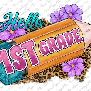Hello First Grade Png, First Grade Png, Back To School Png,1st Grade Png, First Grade Pencil Png,Instant Download, Png Sublimation Design