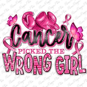 Cancer picked the wrong girl png sublimation design download, Cancer Awareness png, pink ribbon png, sublimate designs download