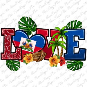 Puede incluir: Un corazón rojo, blanco y azul con la bandera de Haití en su interior, rodeado de hojas tropicales, flores y palmeras. La palabra "LOVE" está escrita en letras grandes y coloridas.