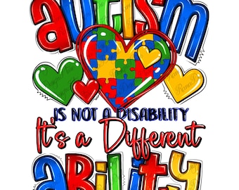 Autism is not a disability it's a different ability png sublimation design download, Autism Awareness png, Autism png, sublimate download