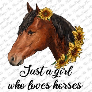 Just a Girl Who Loves Horses Png, Farm Animals Png, Horse, Horses Png, Western,Sublimation Design, Sublimation PNG,Digital Art,Farm Life Png