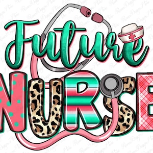 Future Nurse png sublimation design download, Nurse png, Nurse life png, Nurse png design, Nursing png, sublimate designs download