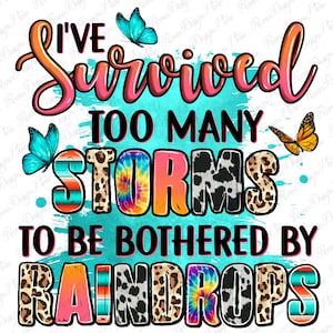 Eu sobrevivi a muitas tempestades para ser incomodado por gotas de chuva png, padrões ocidentais png, citações ocidentais png, download de designs sublimados