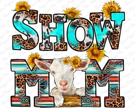 Show Mom Goat png sublimation design download, Mother's Day png, Goat png, cute Goat png, Mom love png, sublimate designs download