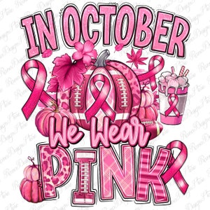 In October we wear pink American Football png, Cancer Awareness png, pink ribbon png, Breast Cancer png, sublimate designs download