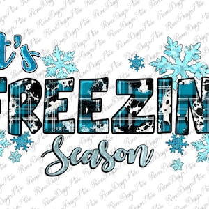 It's Freezin Season Winter Png, It's Freezin Season Png, Winter Season Png, Freezin Season Png, Winter Christmas Png, Digital Download