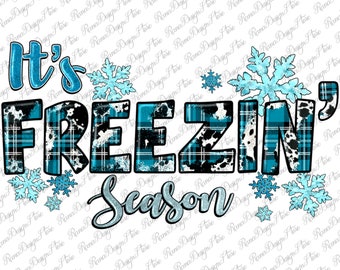 It's Freezin Season Winter Png, It's Freezin Season Png, Winter Season Png, Freezin Season Png, Winter Christmas Png, Digital Download