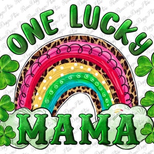 May include: A rainbow with a leopard print pattern, surrounded by green four-leaf clovers. The text "ONE LUCKY MAMA" is written in green letters.