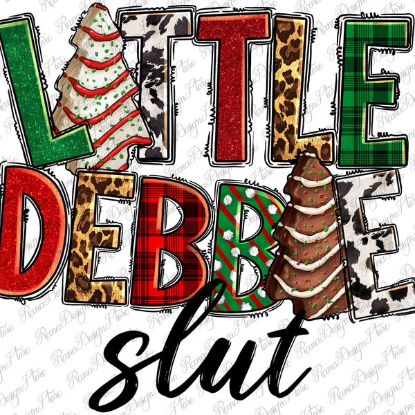 Little debbie slut Christmas png sublimation design download, Merry Christmas png, Christmas cake png, sublimate designs download