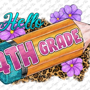 Hello Fourth Grade Png, Fourth Grade Png, Back To School Png,4th Grade Png,Fourth Grade Pencil Png,Instant Download, Png Sublimation Design
