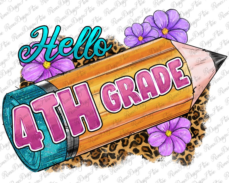 May include: A yellow pencil with a pink and blue glitter design that says "Hello 4th Grade". The pencil is on a leopard print background with purple flowers.