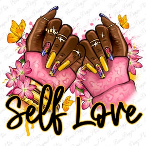 May include: A digital illustration of two hands with long, manicured nails, forming a heart shape. The hands are adorned with pink and gold jewelry. The background features pink flowers and butterflies. The text "Self Love" is written in black and yellow letters.