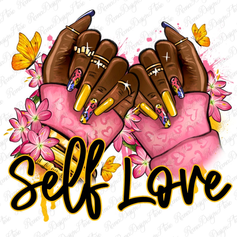 May include: A digital illustration of two hands with long, manicured nails, forming a heart shape. The hands are adorned with pink and gold jewelry. The background features pink flowers and butterflies. The text "Self Love" is written in black and yellow letters.