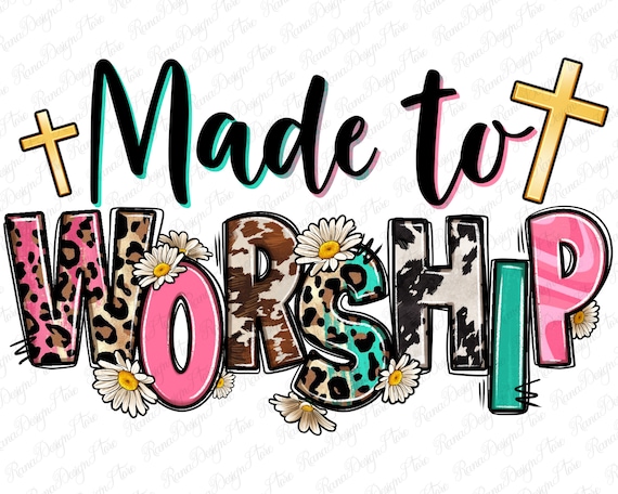 Made to worship png sublimation design download, western worship png, Christian png, cross png, sublimate designs download