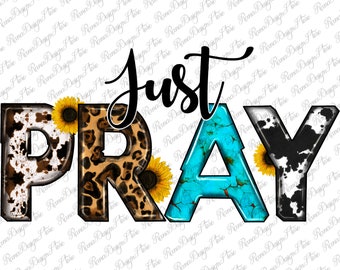 Just Pray Png, Cowhide Design,Sunflower Png,Leopard Png, Just Pray Clipart, Just Pray Design, Instant Download,Png Sublimation Design