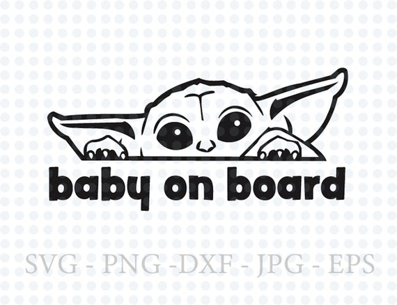 Download Baby On Board Svg Baby Yoda Svg Baby Svg Car Sticker Sag Etsy
