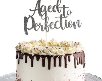 Aged To Perfection Cake Topper, Custom Cake Decoration, Birthday Celebration, Party Decor, Milestone Party, Cake Sign, Party Supplies