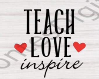 Teach Love Inspire SVG - Teach Love Inspire - Teach Love Inspire PNG