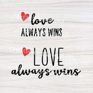 Love always win svg png ~ Love Wins svg ~ Valentines Day SVG ~ Happy Valentines Day Svg ~ Valentines svg ~ heart svg ~ Cricut Valentine Svg