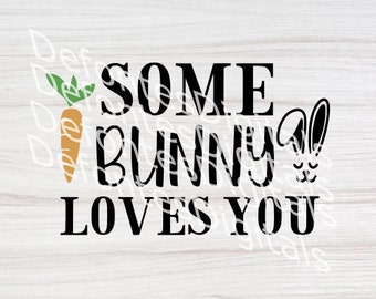 Easter svg ~ Easter bunny svg ~ Some Bunny Loves You Svg ~ Easter bunnies svg ~ Rabbit easter svg ~ Easter Clipart ~ Instant download ~ png