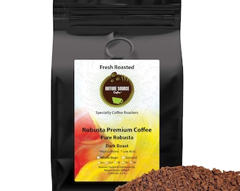 Dark Roast Robusta Coffee: High Caffeine, Low Acid, Fresh Roasted