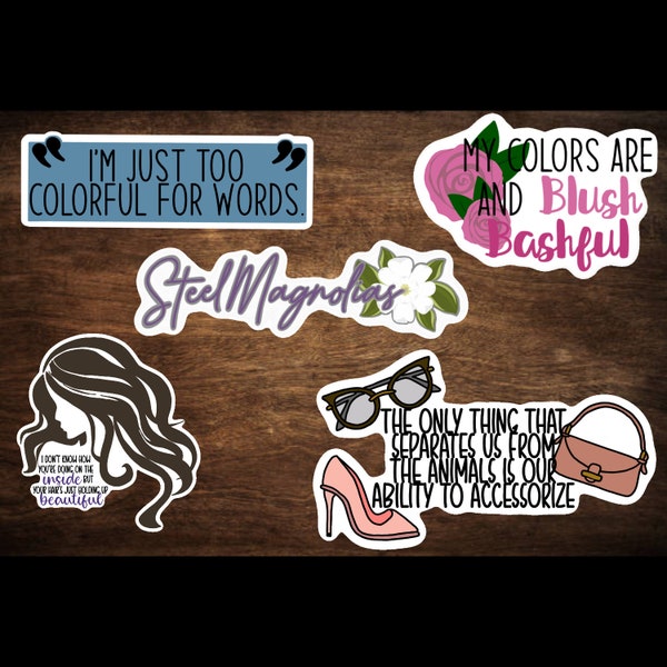 Steel Magnolias Sticker Pack *New Waterproof Option Now Available*