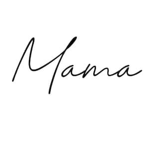 Könnte beinhalten: Eine handschriftliche Kursivschrift, die das Wort "Mama" buchstabiert.