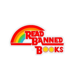Read Banned Books Sticker | Reading | Banned Books | Book Ban | Gifts for her | Gifts for him | Gift | Stickers | Funny | Rainbow | Colorful