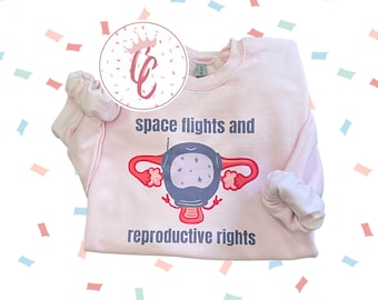 Pro Choice Shirt – Space Flights and Reproductive Rights – Women&#39;s Rights Activism Tee – Feminist Graphic Shirt