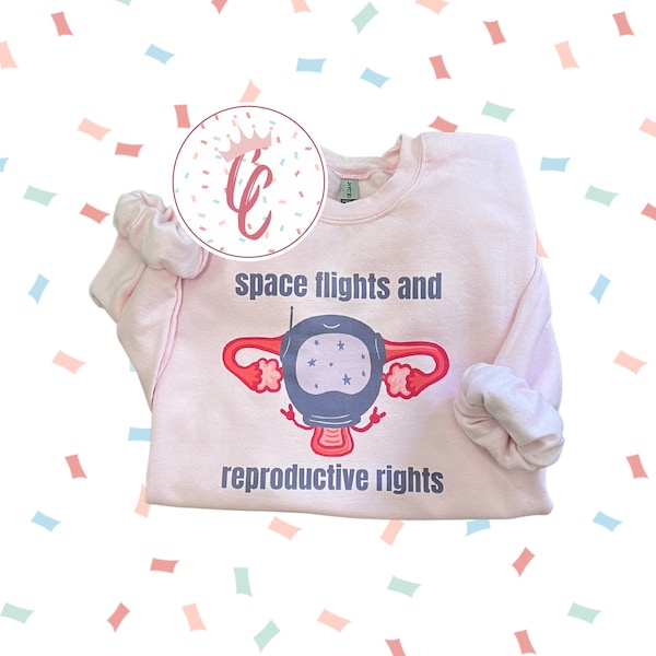 ORIGINAL Space Flights and Reproductive Rights shirt | Women's rights | Reproductive Rights | Activisim