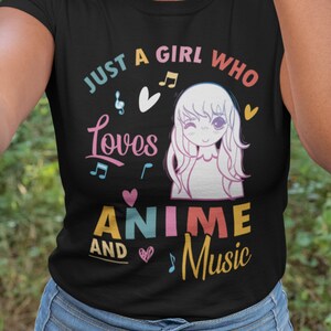 Koszulka z kostiumem Just A Girl Who Really Loves Anime and Music, urocze koszulki dla fanów anime, miłośnicy gier wideo, otaku, japońska sztuka, manga cosplay