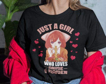 Just A Girl Who Loves Anime And Ramen Shirt, Anime Shirt, Anime Shirts For Girls, Anime Gift, Ramen Lover Gift, Manga,Otaku,Anime girl shirt