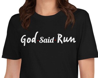 God Said Run Shirt, Christian T Shirts - Faith Based Christian T Shirts, Jesus is God Shirt, Run to God Shirt, Jesus shirt, God Shirt Unisex